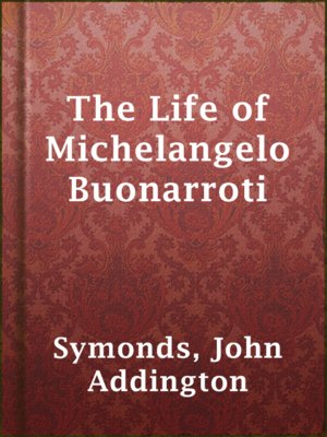 cover image of The Life of Michelangelo Buonarroti
